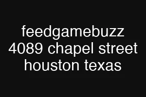 feedgamebuzz 4089 chapel street houston texas