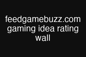 feedgamebuzz.com gaming idea rating wall